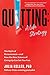 Quitting: A Life Strategy: The Myth of Perseverance—and How the New Science of Giving Up Can Set You Free