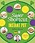 Super Shortcut Instant Pot: The Ultimate Time-Saving Step-by-Step Cookbook (Step-by-Step Instant Pot Cookbooks)