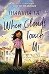 When Clouds Touch Us by Thanhhà Lại