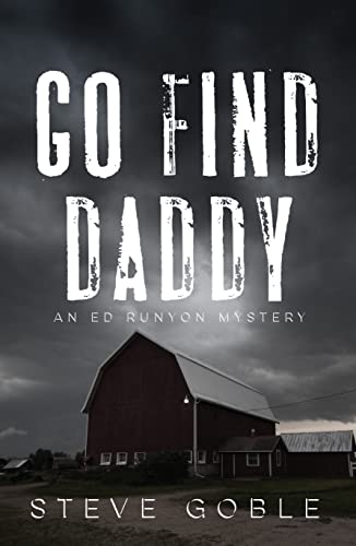 Go Find Daddy (An Ed Runyon Mystery Book 3)