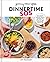 Yummy Toddler Food: Dinnertime SOS: 100 Sanity-Saving Meals Parents and Kids of All Ages Will Actually Want to Eat: A Cookbook