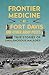 Frontier Medicine at Fort Davis and Other Army Posts: True Stories of Unglamorous Maladies