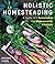 Holistic Homesteading: A Guide to a Sustainable and Regenerative Lifestyle
