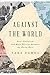 Against the World by Tara Zahra