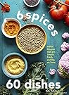6 Spices, 60 Dish...