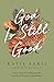God Is Still Good: Gospel Hope and Comfort for the Unexpected Sorrows of Motherhood