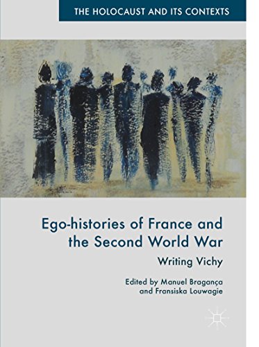 Ego-histories of France and the Second World War: Writing Vichy (The Holocaust and its Contexts)