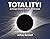 Totality! by Jeffrey O. Bennett