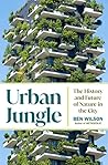 Book cover for Urban Jungle: The History and Future of Nature in the City
