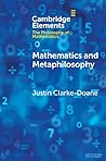 Book cover for Mathematics and Metaphilosophy (Elements in the Philosophy of Mathematics)
