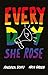 Every Day She Rose