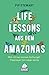 Life Lessons aus dem Amazonas: Was ich bei meinem Dschungel-Abenteuer fürs Leben lernte (DUMONT Welt - Menschen - Reisen E-Book) (German Edition)