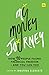 My Money Journey: How 30 people found financial freedom – and you can too