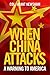 When China Attacks: A Warning to America
