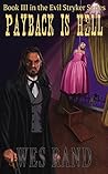 Payback is Hell: Book III of the Evil Stryker Series Payback is Hell: Book III of the Evil Stryker Series