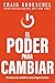 El poder para cambiar: Domina los hábitos más importantes (Spanish Edition)
