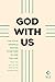 God with Us: The Four Gospels Woven Together in One Telling: From the Text of the New Living Translation