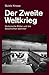Der Zweite Weltkrieg: Historische Bilder und die Geschichten dahinter (German Edition)