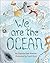 We Are the Ocean