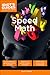 Speed Math: Simple Methods to Do Math Quickly in One’s Head (Idiot's Guides)