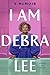 I Am Debra Lee: A Memoir