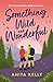 Something Wild & Wonderful