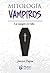 Mitología de Vampiros: La sangre es vida (Serie Mythos) (Spanish Edition)