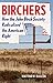 Birchers: How the John Birch Society Radicalized the American Right