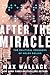 After the Miracle by Max Wallace After the Miracle by Max Wallace