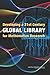 Developing a 21st Century Global Library for Mathematics Research