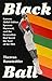 Black Ball: Kareem Abdul-Jabbar, Spencer Haywood, and the Generation that Saved the Soul of the NBA