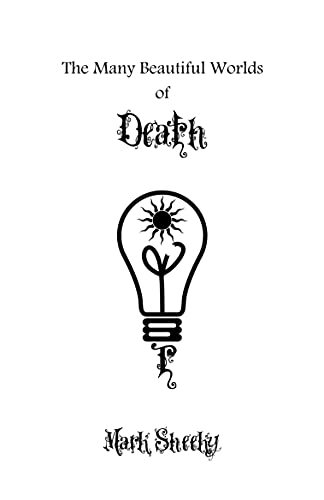 The Many Beautiful Worlds of Death (Kindle Edition)