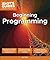 Beginning Programming: Easy Lessons on Coding, from First Line to Finished Program (Idiot's Guides)