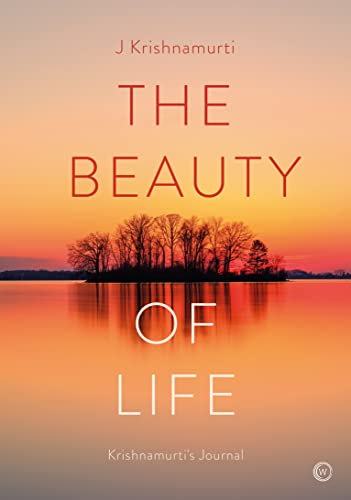 The Beauty of Life: Krishnamurti's Journal (Kindle Edition)