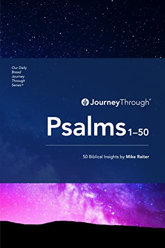 Journey Through Psalms 1-50: 50 Biblical Insights & Principles (Journey Through Series: Poetry & Wisdom)