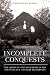 Incomplete Conquests: The Limits of Spanish Empire in the Seventeenth-Century Philippines