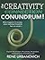 The Creativity Connection/Conundrum: What happens in society when Creativity has run amok?