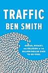 Book cover for Traffic: Genius, Rivalry, and Delusion in the Billion-Dollar Race to Go Viral