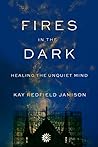 Fires in the Dark by Kay Redfield Jamison