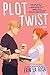 Plot Twist (The Hollywood Series, #2)