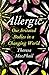 Allergic: Our Irritated Bodies in a Changing World