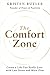 The Comfort Zone: Create a Life You Really Love with Less Stress and More Flow