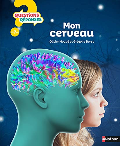 Mon cerveau - Questions/Réponses - doc dès 7 ans (Questions-réponses 7+) (French Edition)