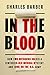 In the Blood: How Two Outsiders Solved a Centuries-Old Medical Mystery and Took On the US Army