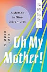 Oh My Mother!: A ...