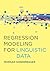 Regression Modeling for Linguistic Data