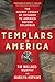 Templars in America by Tim Wallace-Murphy