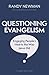 Questioning Evangelism, Third Edition