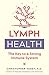 Lymph Health: The Key to a ...