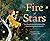 The Fire of Stars: The Life and Brilliance of the Woman Who Discovered What Stars Are Made Of